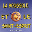 Pierre DUTRIEUX - La boussole et le Saint-Esprit