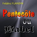 Frédéric FLANDIN - Pentecôte ou Babel 