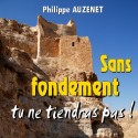 Philippe AUZENET - Sans fondement, tu ne tiendras pas