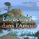 Yannic et Monique COSSIEZ - Enracinés dans l'Amour de Dieu