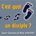 Jean-Claude et Rita GOUDET - C'est quoi, un disciple ? (2 CD)