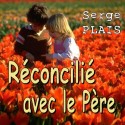 Serge PLAIS - Réconcilié avec le Père