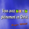 Roger TELLE - Vous avez tout pleinement en Christ