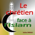 Salim BOUALI - Le chrétien face à l'Islam