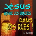 Ian CLIFFORD - Jésus répare les brèches dans nos rues