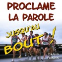 Frédéric FLANDIN - Proclame la Parole jusqu'au bout