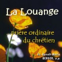 Benoît-Marie BERGER - La louange, prière ordinaire du chrétien (2 CD)