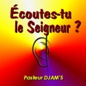 Le pasteur DJAMS - Écoutes-tu le Seigneur ?