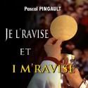 Pascal PINGAULT - "Je l'avise et i m'ravise"