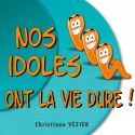 Christiane VÉZIER - Nos idoles ont la vie dure