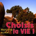 Manuella AURAT - Choisis la Vie !