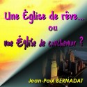 Jean-Paul BERNADAT - Une Église de rêve ou une Église de cauchemar