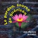 Jean-Baptiste BUGINGO - Le pardon, source de guérison