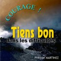 Philippe MARTINEZ - Tiens bon dans les difficultés