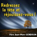 Jean-Marc GENDRON - Redressez la tête et réjouissez-vous