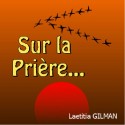 Laetitia GILMAN - Sur la prière