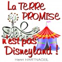 Henri HARTNAGEL - La Terre Promise n'est pas Disneyland