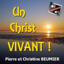 Pierre et Christine BEUMIER - Un Christ Vivant ! 