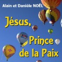 Alain et Danièle NOËL - Jésus, prince de la Paix