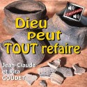 Jean-Claude et Rita GOUDET - Dieu peut tout refaire