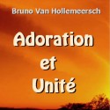 Bruno VAN HOLLEMEERSCH - Adoration et Unité