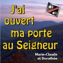 MARIE-CLAUDE et DOROTHÉE - J'ai ouvert ma porte au Seigneur