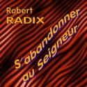 Robert RADIX - Une radicale conversion