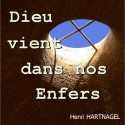 Henri HARTNAGEL - Dieu vient dans nos enfers