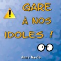 Anne MERLO - Gare à nos idoles