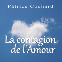 Patrice COCHARD - La contagion de l'Amour