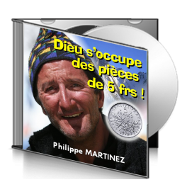 Philippe MARTINEZ, sur CD - Dieu s'occupe des pièces de 5 francs