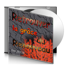 René JACOB, sur CD - Retrouver la grâce du Renouveau
