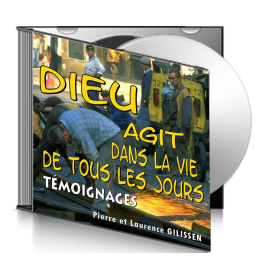 Pierre et Laurence GILISSEN, sur CD - Dieu agit dans la vie de tous les jours