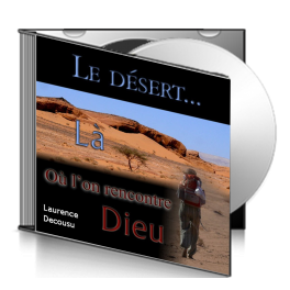 Laurence DECOUSU, sur CD - Le désert, là où l'on rencontre Dieu