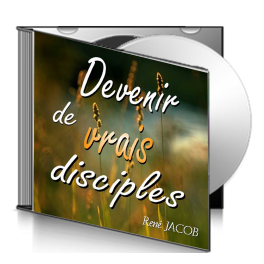 René JACOB, sur CD - Devenir de vrais disciples