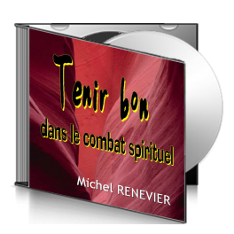 Michel RENEVIER, sur CD - Tenir bon dans le combat spirituel
