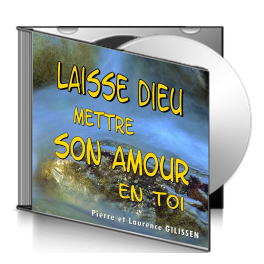 Pierre et Laurence GILISSEN, sur CD - Laisse Dieu mettre son Amour en toi