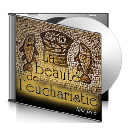 René JACOB, sur CD - La beauté de l'eucharistie