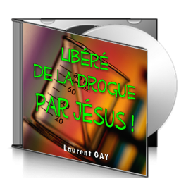 Laurent GAY, sur CD - Libéré de la drogue par Jésus