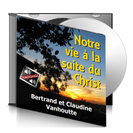 Bertrand et Claudine VANHOUTTE, sur CD - Notre vie à la suite du Christ