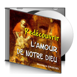 Monique GRAESSEL, sur CD - Redécouvrir l'Amour de notre Dieu