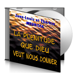 Jean-Louis et Thérèse MEURISSE, sur CD - La plénitude que Dieu veut nous donner