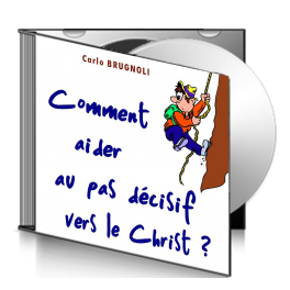 Carlo BRUGNOLI, sur CD - Comment aider au pas décisif vers le Christ
