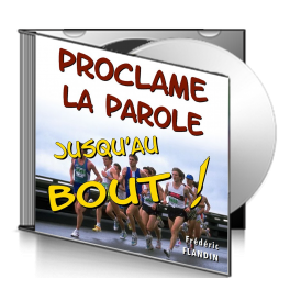 Frédéric FLANDIN, sur CD - Proclame la Parole jusqu'au bout