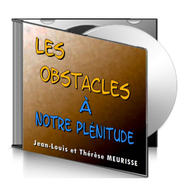 Jean-Louis et Thérèse MEURISSE, sur CD | Les obstacles à notre plénitude