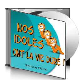Christiane VÉZIER, sur CD - Nos idoles ont la vie dure