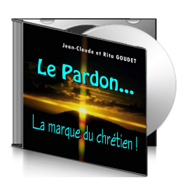 Jean-Claude et Rita GOUDET, sur CD - Le pardon, la marque du chrétien