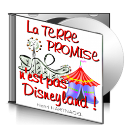 Henri HARTNAGEL, sur CD - Non, la Terre Promise n'est pas Disneyland