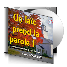 Yves BOGAERT, sur CD - un laïc prend la parole (sur la communauté chrétienne)