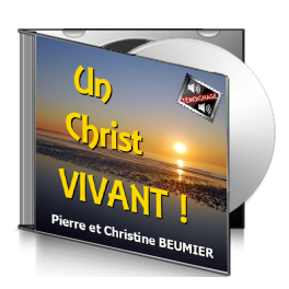 Pierre et Christine BEUMIER, sur CD - Un Christ Vivant !